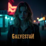 Galveston Movie Poster Featuring Elle Fanning