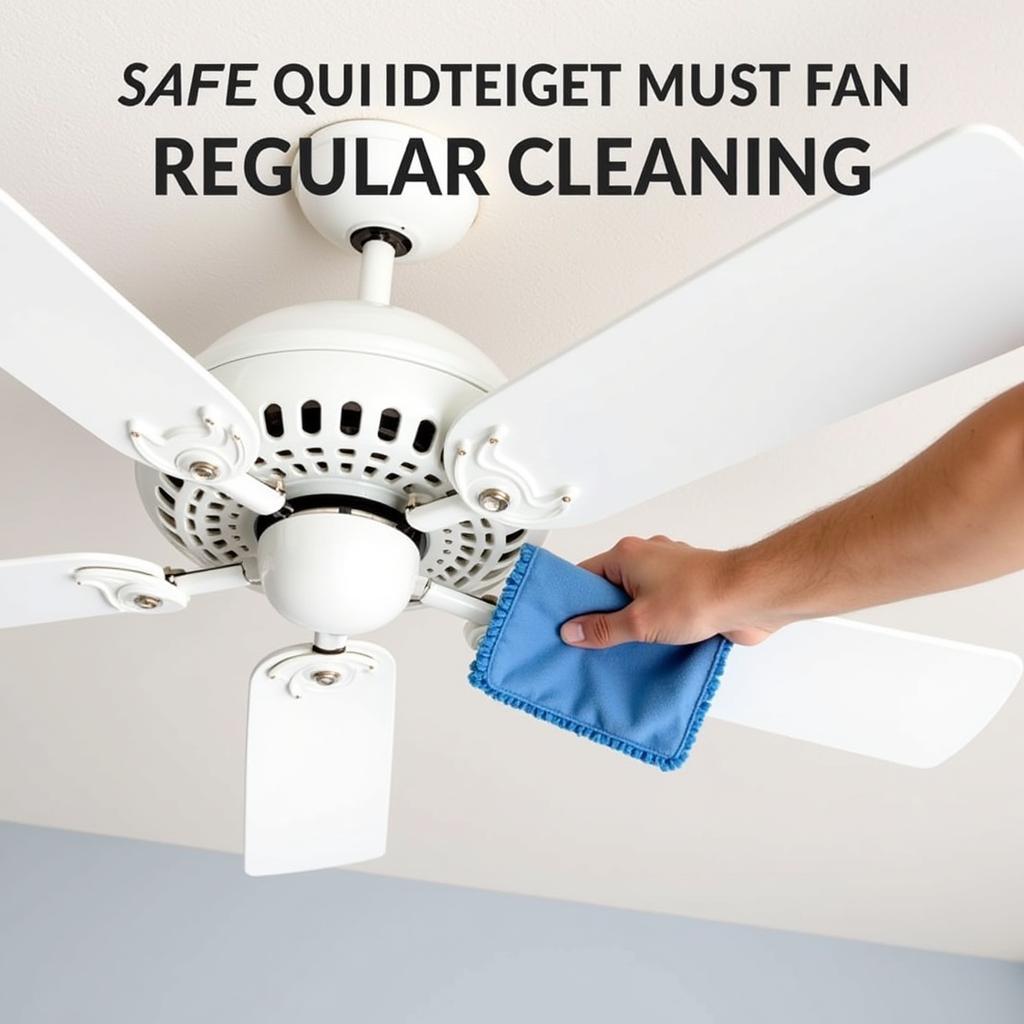 Maintaining a Dust-Free Ceiling Fan